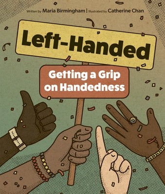 Left-Handed: Getting a Grip on Handedness by Birmingham, Maria