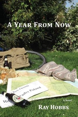 A Year From Now by Hobbs, Ray