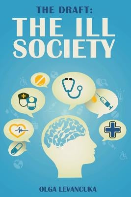 The Draft: The Ill Society. by Levancuka, Olga