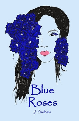 Blue Roses by Zambrano, Yvette M.