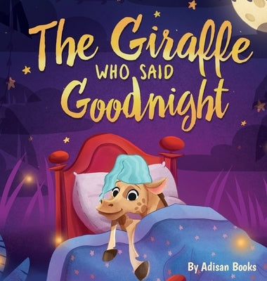 The Giraffe Who Said Goodnight by Books, Adisan