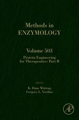 Protein Engineering for Therapeutics, Part B: Volume 503 by Wittrup, K. Dane