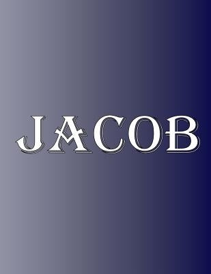 Jacob: 100 Pages 8.5" X 11" Personalized Name on Notebook College Ruled Line Paper by Rwg