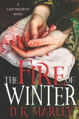 The Fire of Winter by Marley, D. K.
