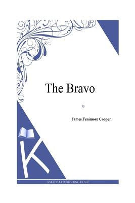 The Bravo by Cooper, J. Fenimore