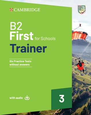 B2 First for Schools Trainer 3 Trainer Without Answers with Downloadable Audio by 