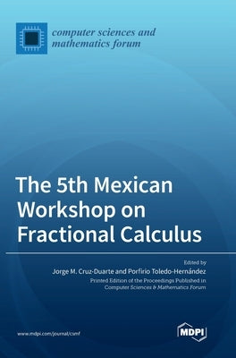 The 5th Mexican Workshop on Fractional Calculus by Cruz-Duarte, Jorge M.
