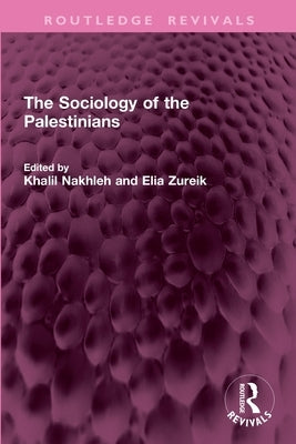 The Sociology of the Palestinians by Nakhleh, Khalil
