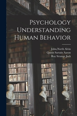 Psychology Understanding Human Behavior by Aaron, Quinn Sartain