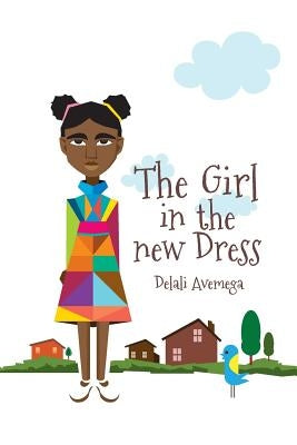 The Girl In The New Dress by Avemega, Delali