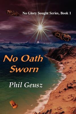 No Oath Sworn by Geusz, Phil