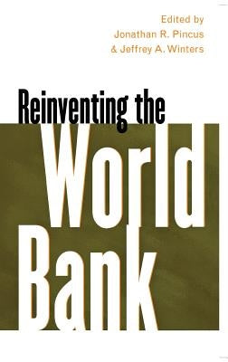 Reinventing the World Bank by Pincus, Jonathan R.