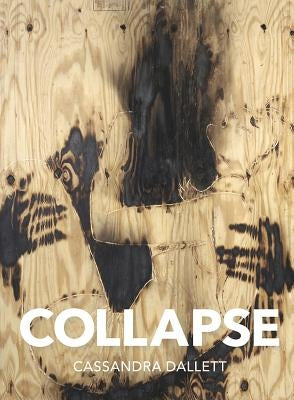 Collapse by Dallett, Cassandra