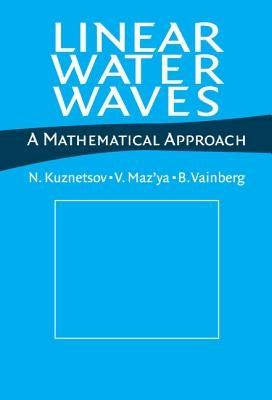 Linear Water Waves by Kuznetsov, N.