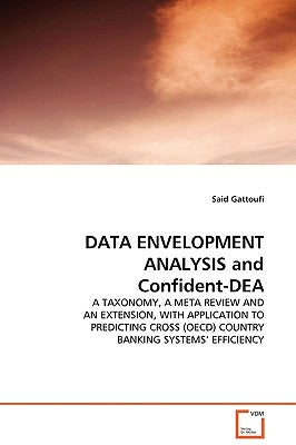 DATA ENVELOPMENT ANALYSIS and Confident-DEA by Gattoufi, Said