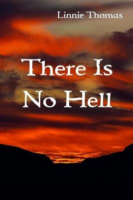 There Is No Hell by Thomas, Linnie