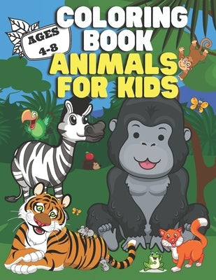 Coloring Book: Animals for Kids: Ages 4-8 - Cute Designs - Happy, Smiling, Beautiful Animals by Press, Kid District