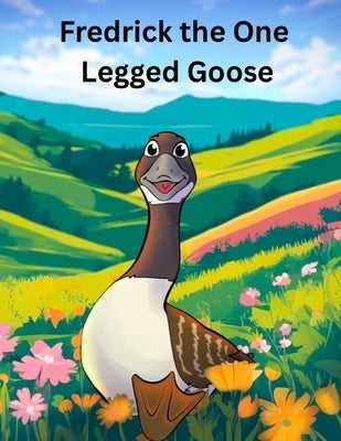 Fredrick the One Legged Goose by Ritter, Ryan Revere