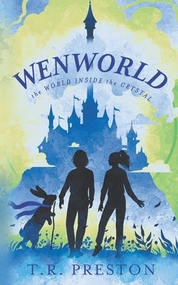 Wenworld: The World Inside the Crystal by Preston, T. R.