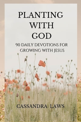 Planting with God by Laws, Cassandra