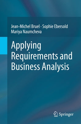 Applying Requirements and Business Analysis by Bruel, Jean-Michel