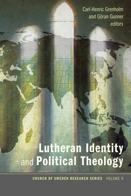 Lutheran Identity and Political Theology by Grenholm, Carl-Henric