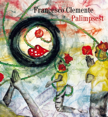 Francesco Clemente: Palimpsest by Clemente, Francesco