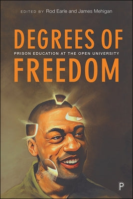 Degrees of Freedom: Prison Education at the Open University by Earle, Rod