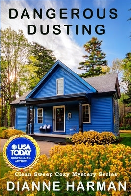 Dangerous Dusting: Clean Sweep Cozy Mystery Series by Harman, Dianne