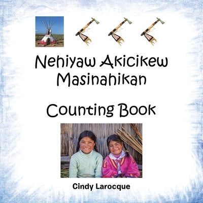 Nehiyaw Akicikew Masinahikan Counting Book by Larocque, Cindy