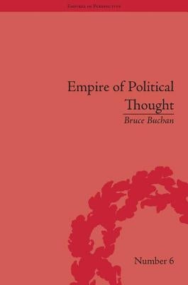 Empire of Political Thought: Indigenous Australians and the Language of Colonial Government by Buchan, Bruce