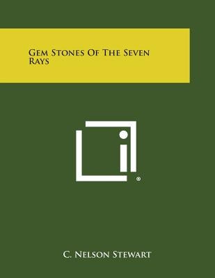 Gem Stones of the Seven Rays by Stewart, C. Nelson