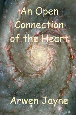 An Open Connection of the Heart: The Martian Vampire Chronicles Book 1 by Jayne, Arwen