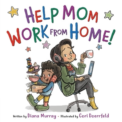 Help Mom Work from Home! by Murray, Diana