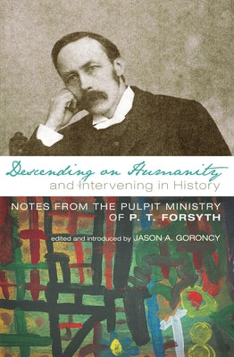 Descending on Humanity and Intervening in History by Forsyth, P. T.