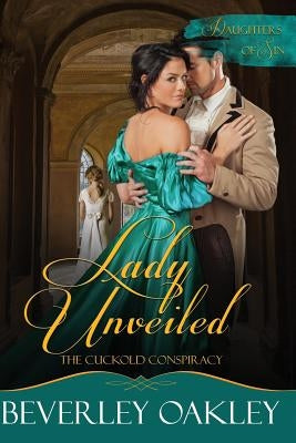 Lady Unveiled: The Cuckold's Conspiracy - Large Print by Oakley, Beverley