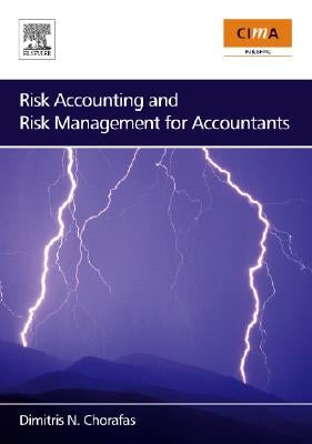 Risk Accounting and Risk Management for Accountants by Chorafas, Dimitris N.