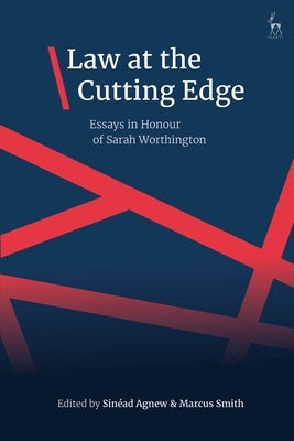 Law at the Cutting Edge: : Essays in Honour of Sarah Worthington by Agnew, Sinéad
