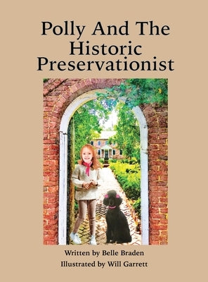 Polly And The Historic Preservationist by Braden, Belle