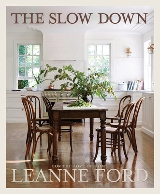 The Slow Down: For the Love of Home by Ford, Leanne