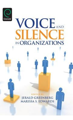 Voice and Silence in Organizations by Greenberg, Jerald