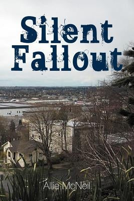 Silent Fallout by McNeil, Allie