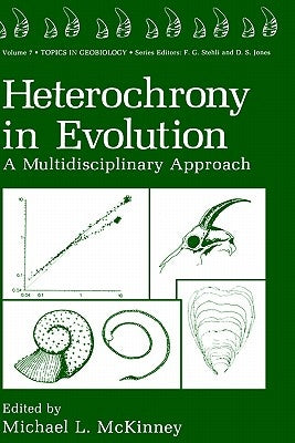 Heterochrony in Evolution: A Multidisciplinary Approach by McKinney, Michael L.