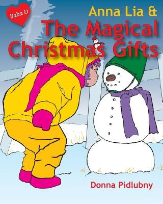 Anna Lia & The Magical Christmas Gifts by Pidlubny, Donna