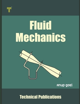 Fluid Mechanics: Fundamentals and Applications by Goel, Anup