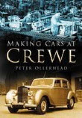 Making Cars at Crewe by Ollerhead, Peter
