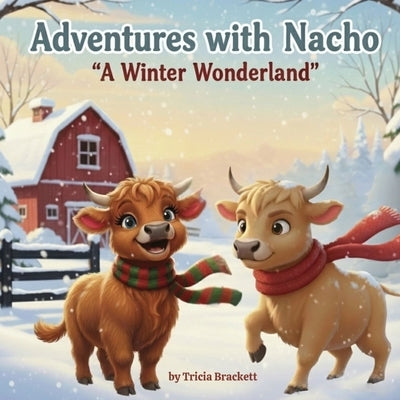 Adventures with Nacho a Winter Wonderland by Brackett, Tricia