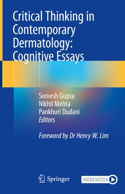 Critical Thinking in Contemporary Dermatology: Cognitive Essays by Gupta, Somesh