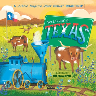 Welcome to Texas: A Little Engine That Could Road Trip by Piper, Watty