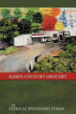 Kidd's Country Grocery by Synan, Patricia Woodard